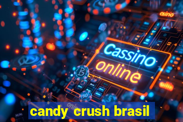 candy crush brasil